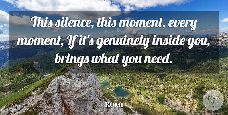 Rumi Quote About Running, Believe, Moving: This Silence This Moment Every...