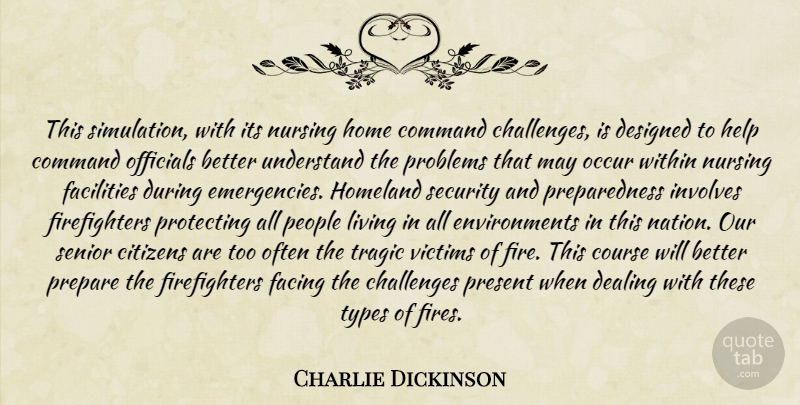 Charlie Dickinson Quote About Challenges, Citizens, Command, Course, Dealing: This Simulation With Its Nursing...