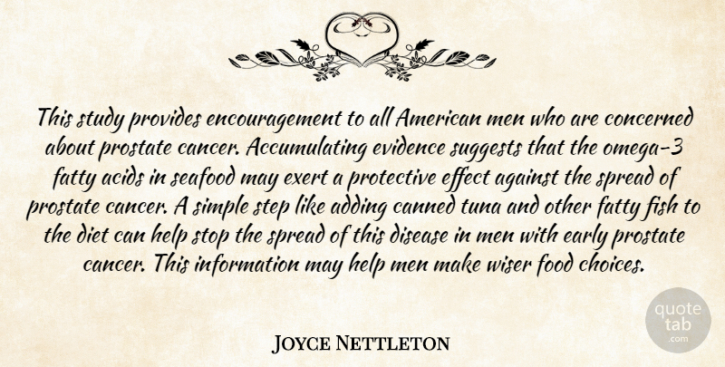 Joyce Nettleton Quote About Adding, Against, Cancer, Canned, Concerned: This Study Provides Encouragement To...