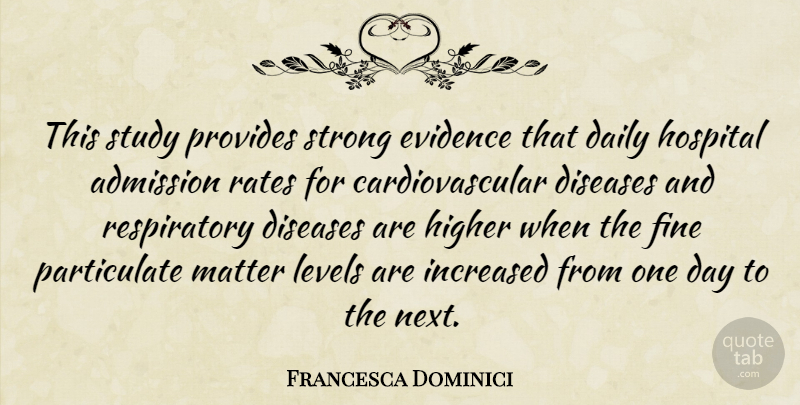 Francesca Dominici Quote About Admission, Daily, Diseases, Evidence, Fine: This Study Provides Strong Evidence...