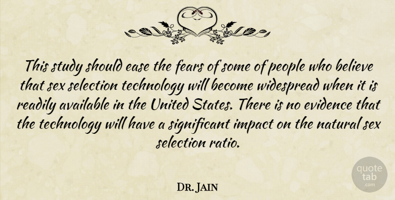 Dr. Jain Quote About Available, Believe, Ease, Evidence, Fears: This Study Should Ease The...