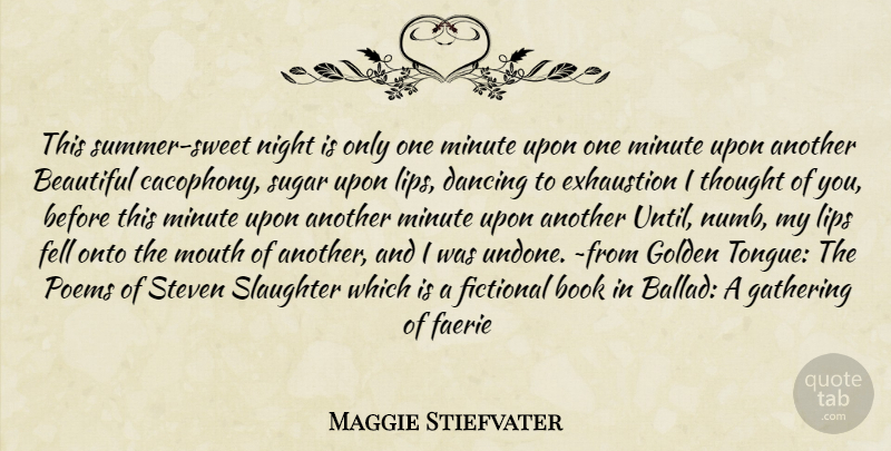 Maggie Stiefvater Quote About Beautiful, Summer, Sweet: This Summer Sweet Night Is...