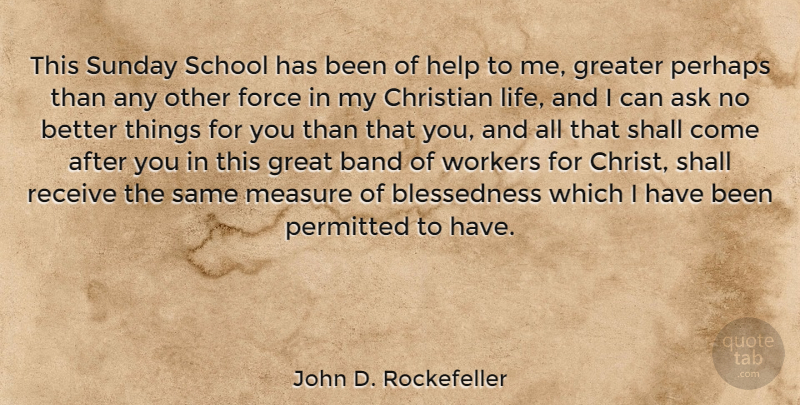 John D. Rockefeller Quote About Christian, School, Sunday: This Sunday School Has Been...