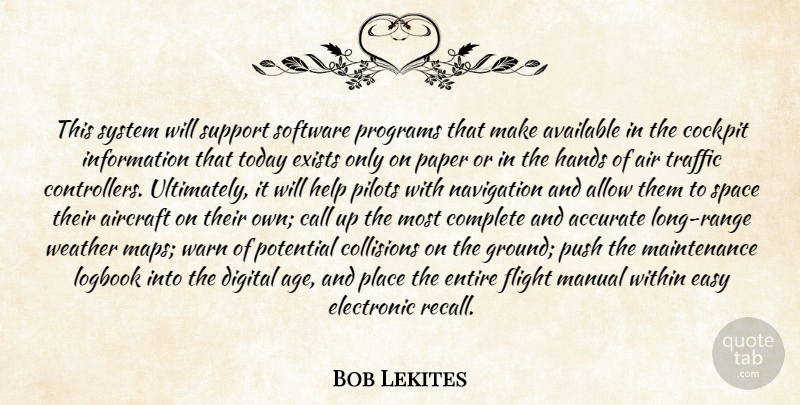 Bob Lekites Quote About Accurate, Air, Aircraft, Allow, Available: This System Will Support Software...