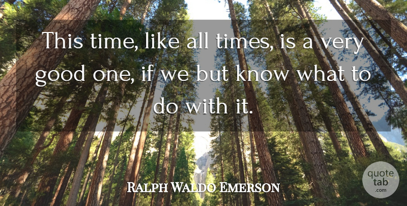 Ralph Waldo Emerson Quote About Time, Frustrated, Vision: This Time Like All Times...