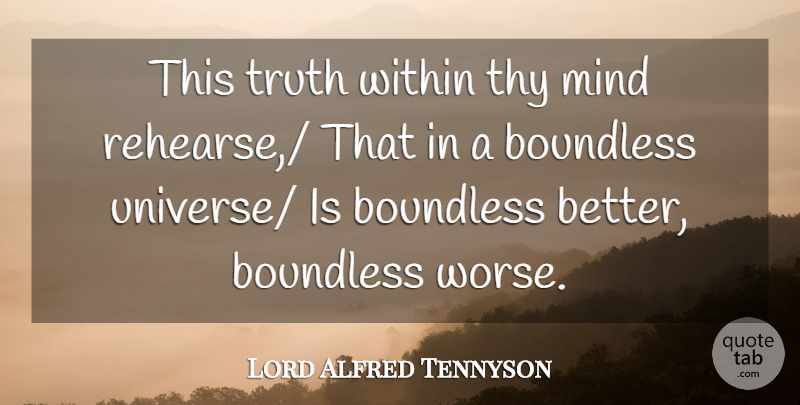 Lord Alfred Tennyson Quote About Boundless, Mind, Thy, Truth, Within: This Truth Within Thy Mind...