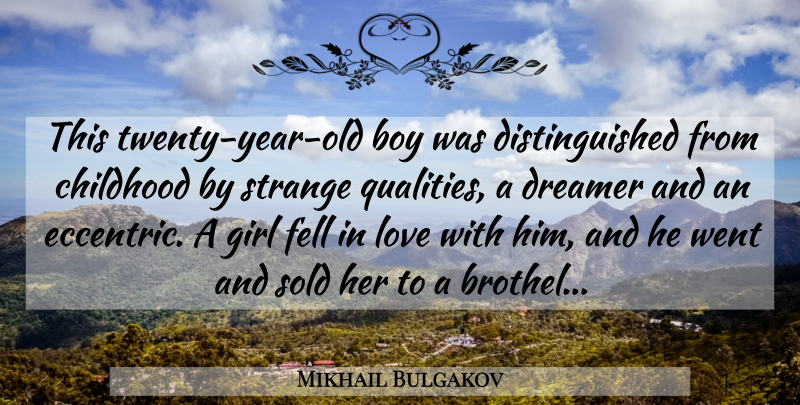 Mikhail Bulgakov Quote About Girl, Boys, Years: This Twenty Year Old Boy...