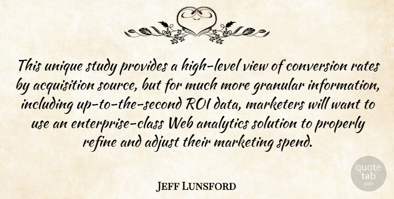 Jeff Lunsford Quote About Adjust, Conversion, Including, Marketers, Marketing: This Unique Study Provides A...