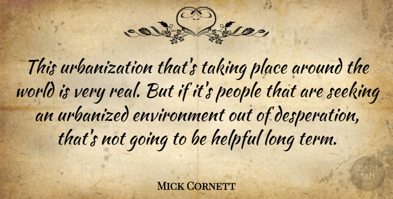 Mick Cornett Quote About Environment, People: This Urbanization Thats Taking Place...