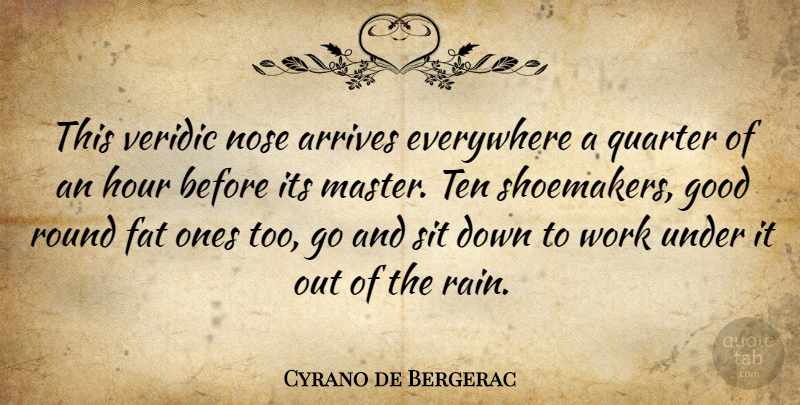 Cyrano de Bergerac Quote About Rain, Noses, Hours: This Veridic Nose Arrives Everywhere...