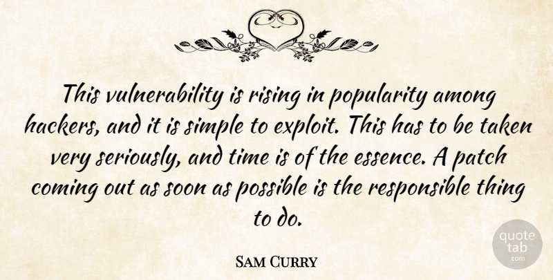 Sam Curry Quote About Among, Coming, Patch, Popularity, Possible: This Vulnerability Is Rising In...