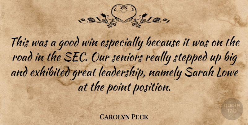 Carolyn Peck Quote About Good, Great, Namely, Point, Road: This Was A Good Win...