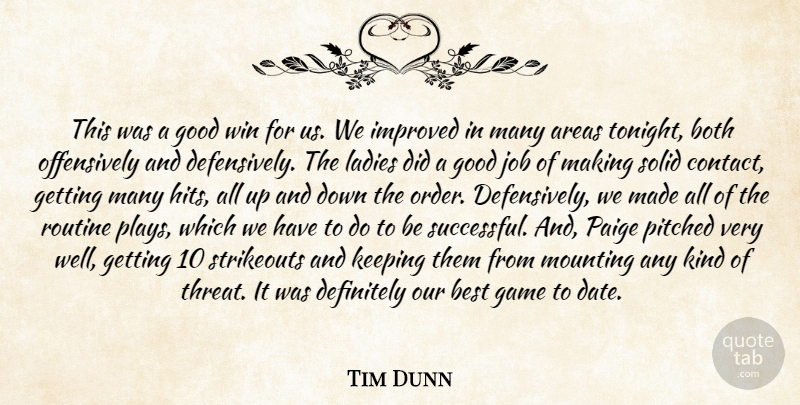 Tim Dunn Quote About Areas, Best, Both, Definitely, Game: This Was A Good Win...