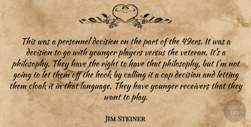 Jim Steiner Quote About Calling, Cap, Cloak, Decision, Hook: This Was A Personnel Decision...