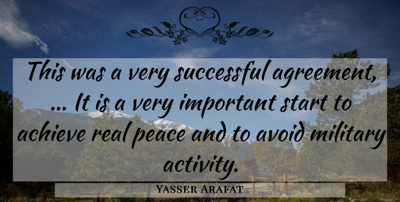 Yasser Arafat Quote About Achieve, Agreement, Avoid, Military, Peace: This Was A Very Successful...