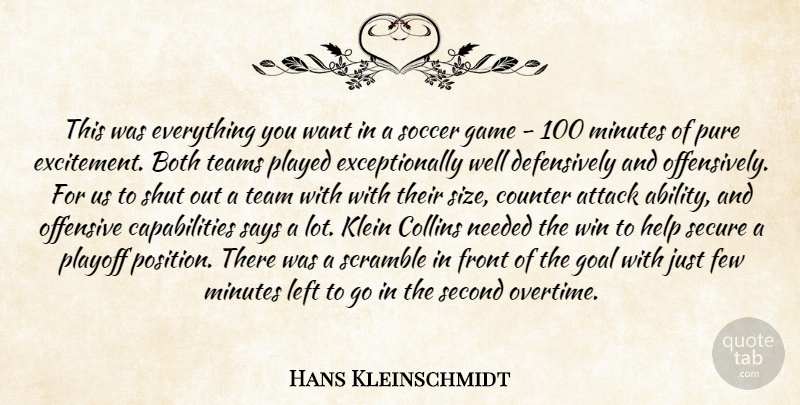 Hans Kleinschmidt Quote About Attack, Both, Collins, Counter, Few: This Was Everything You Want...