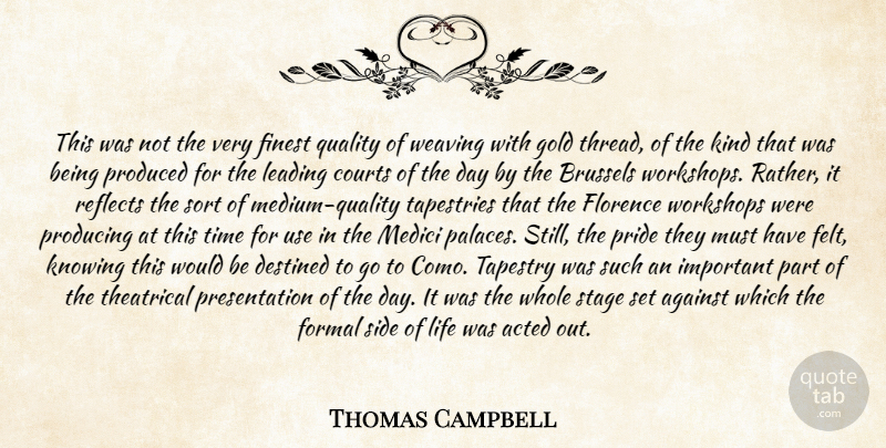 Thomas Campbell Quote About Acted, Against, Brussels, Courts, Destined: This Was Not The Very...