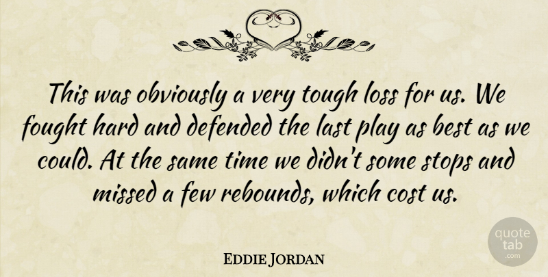 Eddie Jordan Quote About Best, Cost, Defended, Few, Fought: This Was Obviously A Very...