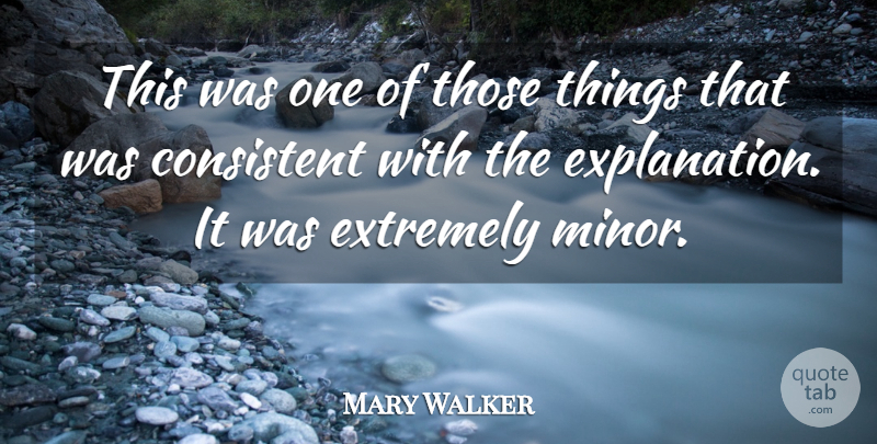 Mary Walker Quote About Consistent, Extremely: This Was One Of Those...