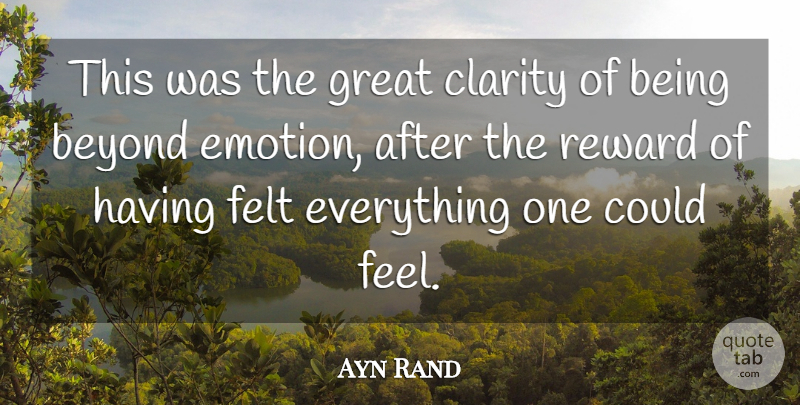 Ayn Rand Quote About Rewards, Emotion, Clarity: This Was The Great Clarity...