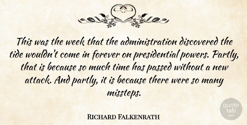 Richard Falkenrath Quote About Discovered, Forever, Passed, Tide, Time: This Was The Week That...