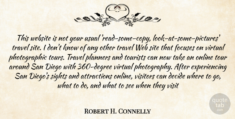 Robert H. Connelly Quote About Decide, Diego, Online, Planners, San: This Website Is Not Your...