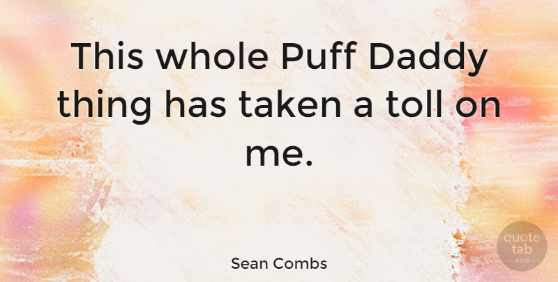 Sean Combs Quote About American Musician, Taken: This Whole Puff Daddy Thing...