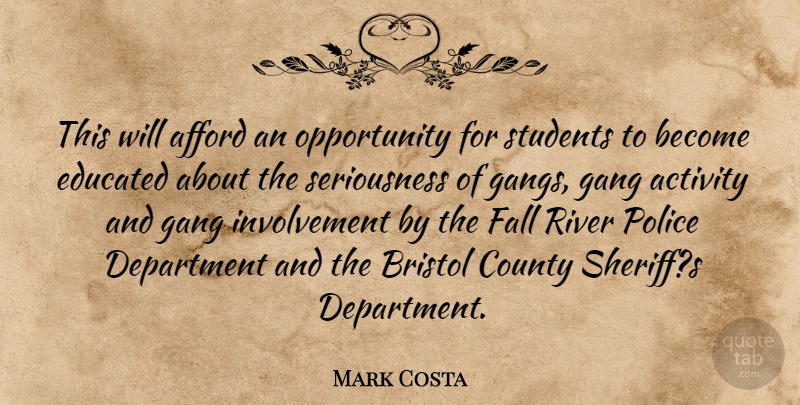 Mark Costa Quote About Activity, Afford, Bristol, County, Department: This Will Afford An Opportunity...