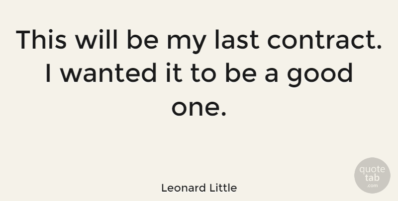 Leonard Little Quote About American Athlete, Good: This Will Be My Last...