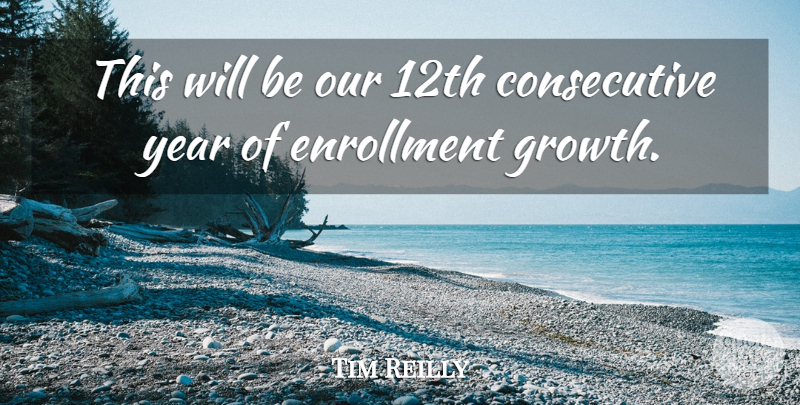 Tim Reilly Quote About Year: This Will Be Our 12th...