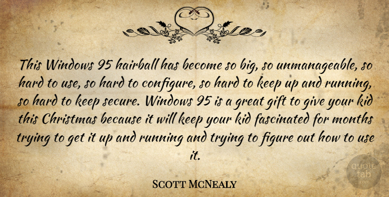 Scott McNealy Quote About Running, Kids, Giving: This Windows 95 Hairball Has...