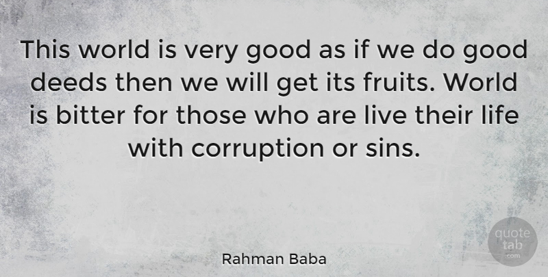 Rahman Baba Quote About World, Deeds, Fruit: This World Is Very Good...