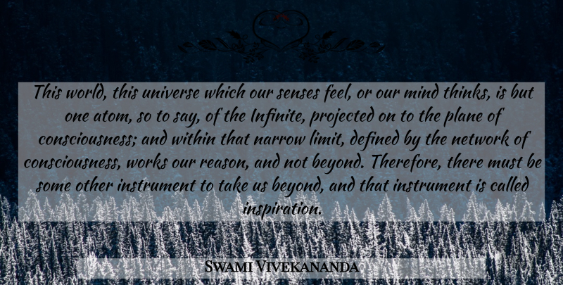 Swami Vivekananda Quote About Inspiration, Thinking, Mind: This World This Universe Which...