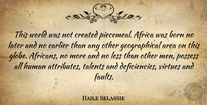 Haile Selassie Quote About Men, World, Faults: This World Was Not Created...