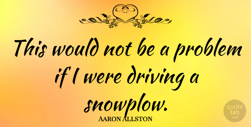 Aaron Allston Quote About American Novelist: This Would Not Be A...