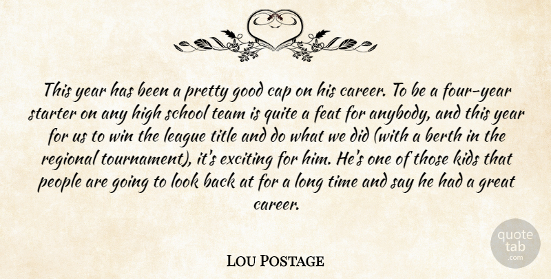 Lou Postage Quote About Cap, Exciting, Feat, Good, Great: This Year Has Been A...