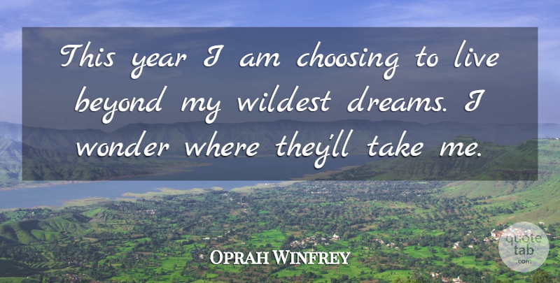 Oprah Winfrey Quote About Dream, Years, Wonder: This Year I Am Choosing...