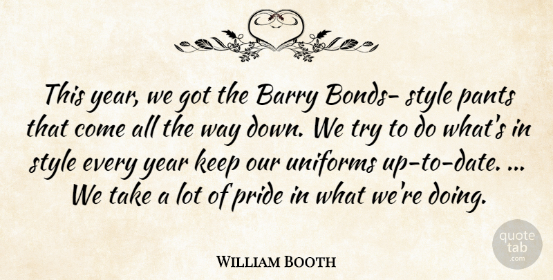 William Booth Quote About Barry, Pants, Pride, Style, Uniforms: This Year We Got The...
