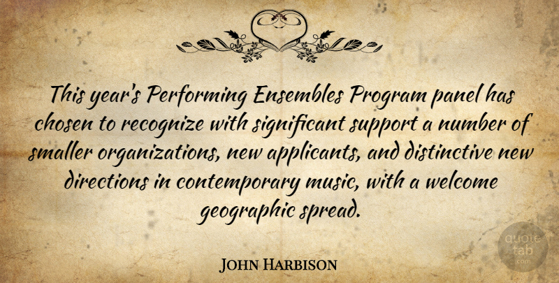 John Harbison Quote About Chosen, Directions, Geographic, Number, Performing: This Years Performing Ensembles Program...