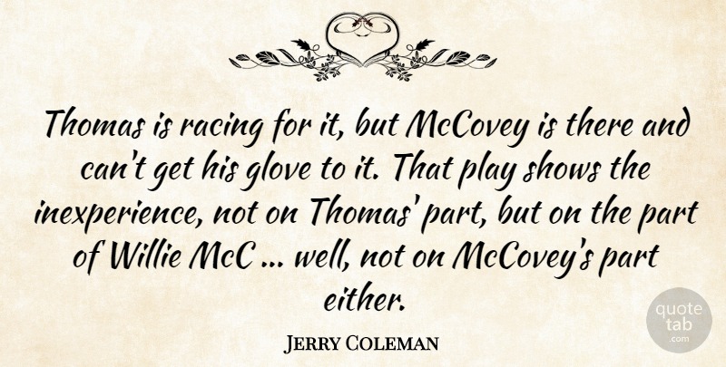 Jerry Coleman Quote About Funny, Baseball, Humor: Thomas Is Racing For It...