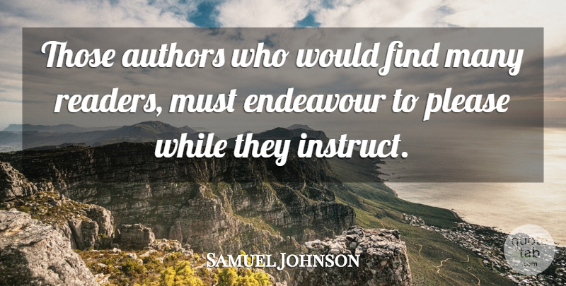 Samuel Johnson Quote About Writing, Endeavour, Reader: Those Authors Who Would Find...