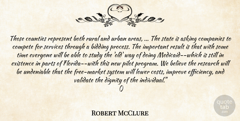Robert McClure Quote About Asking, Believe, Both, Companies, Compete: Those Counties Represent Both Rural...