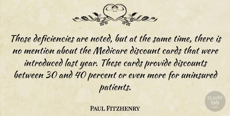 Paul Fitzhenry Quote About Cards, Discount, Introduced, Last, Medicare: Those Deficiencies Are Noted But...