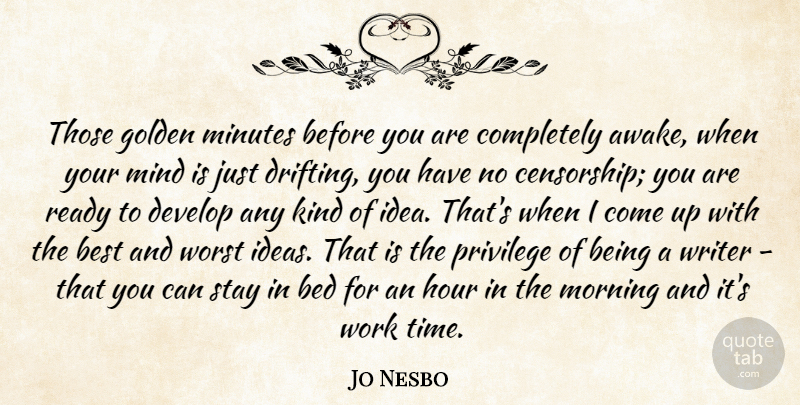 Jo Nesbo Quote About Morning, Ideas, Mind: Those Golden Minutes Before You...