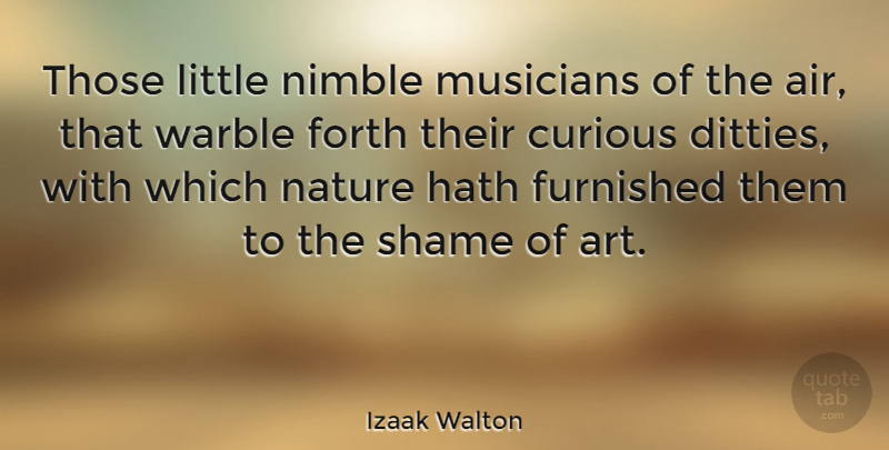 Izaak Walton Quote About Art, Air, Littles: Those Little Nimble Musicians Of...