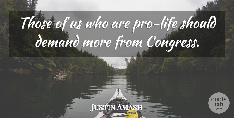 Justin Amash Quote About undefined: Those Of Us Who Are...