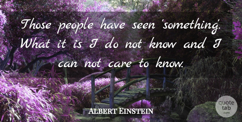 Albert Einstein Quote About Astrology, People, Care: Those People Have Seen Something...