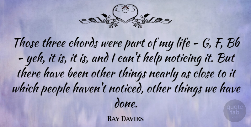 Ray Davies Quote About People, Three, Done: Those Three Chords Were Part...