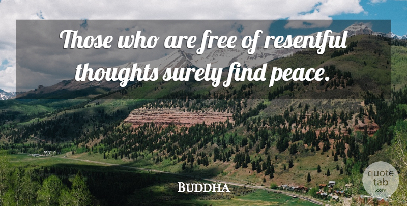 Buddha Quote About Free, Indian Leader, Surely: Those Who Are Free Of...