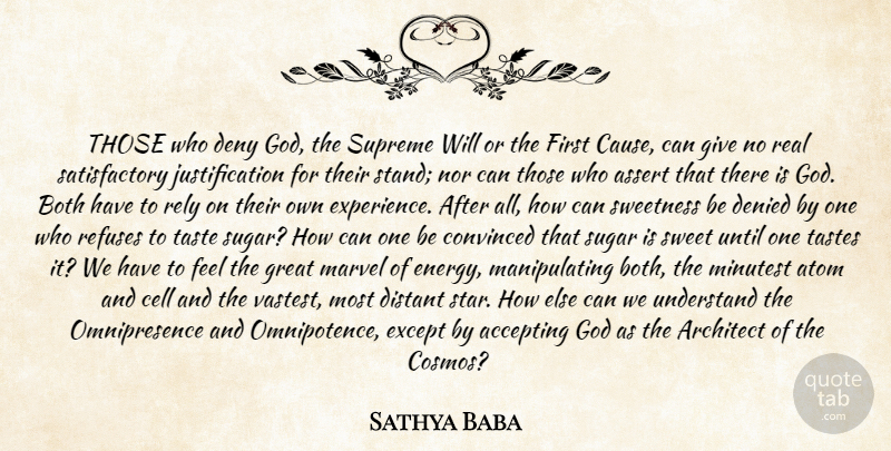 Sathya Baba Quote About Accepting, Architect, Assert, Atom, Both: Those Who Deny God The...